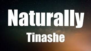 Tinashe  Naturally Lyrics [upl. by Zondra]