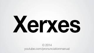 How to Pronounce Xerxes [upl. by Boone]