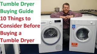 Tumble Dryer Buying Guide 10 Things to Consider Before Buying a Tumble Dryer [upl. by Ruphina]