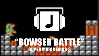 quotBowser Battlequot Super Mario Bros 3 Remix [upl. by Cuttler]