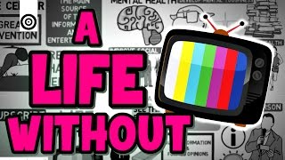 A LIFE WITHOUT TV  The good effects of a life with less TV [upl. by Kariotta]