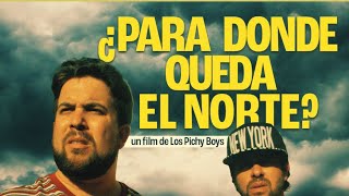 “Para donde queda el Norte” un Short Film de Los Pichy Boys [upl. by Alba575]