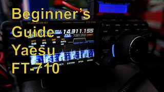 Yaesu FT710 Beginners Guide [upl. by Bryn448]