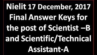 Nielit 17 December 2017 Final Answer Keys Scientist –B ScientificTechnical AssistantA 2017 [upl. by Nylitsirk]