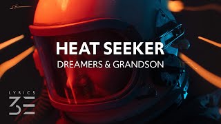 DREAMERS amp grandson  Heat Seeker Lyrics [upl. by Aihset145]