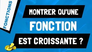 Comment montrer quune fonction est croissante [upl. by Yssep824]