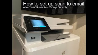 Set up Scan to Email HP Printer with 2 Step Verification on Gmail and Google [upl. by Rentschler864]