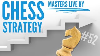 Chess Lesson  52 the strategy masters live by [upl. by Damal]