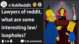 Lawyers Share The Most Interesting LawLoopholes rAskReddit [upl. by Orson]