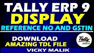 Tally Free TDL File  Tally ERP 9 Display Reference No and GSTIN TDL File  Download Free TDL File [upl. by Zaneta]