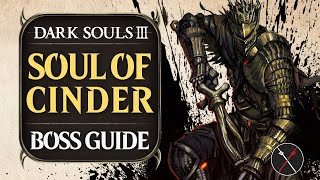 Soul of Cinder Boss Guide  Dark Souls 3 Boss Fight Tips and Tricks on How to Beat DS3 [upl. by Allemap360]