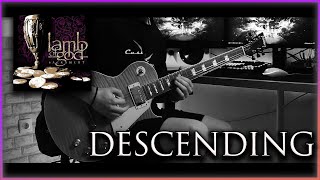 Lamb of God  Descending  Guitar Cover [upl. by Anaihsat644]