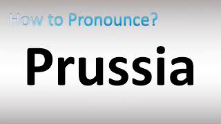 How to Pronounce Prussia [upl. by Dorren]