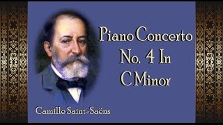 SaintSaëns  Piano Concerto No 4 In C Minor [upl. by Terriss]