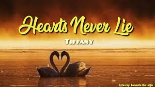 Hearts Never Lie  Tiffany Lyrics [upl. by Balac]