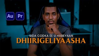 Sida ee u habeyaan Dhiiri Geliyaasha  Codka  2022 [upl. by Hannis]