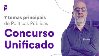 7 temas principais de Políticas Públicas  Concurso Unificado  Prof Sidney Leite [upl. by Aaren]