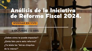 Cóctel fiscal Análisis de la Iniciativa de Reforma Fiscal 2024 [upl. by Iaoh]