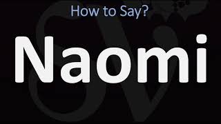 How to Pronounce Naomi CORRECTLY [upl. by Gilbertina]