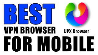 Best VPN Browser for Mobile  UPX Browser  Techno Queen [upl. by Alyahc]