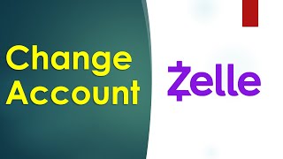 How to Change Zelle Account [upl. by Eladnor]