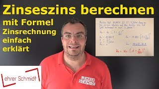 Zinseszins berechnen mit Formel  Zinsrechnung  Zinsjahre berechnen  Lehrerschmidt [upl. by Ferreby208]