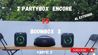 JBL BOOMBOX 3 🔥 VS 🔥 2 PARTYBOX ENCORÉ PARTE 2 [upl. by Past348]