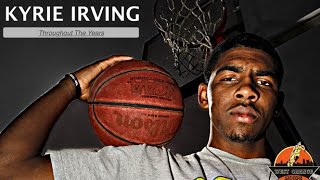 Kyrie Irving  Throughout the Years  His Journey from Freshman Year High School to the NBA [upl. by Epps570]