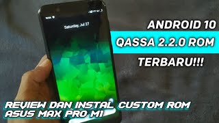 Review Dan Instal Custom Rom Terbaru Android 10 Asus Max Pro M1  Qassa 22 Official [upl. by Ecnedurp543]