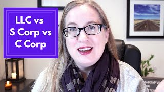 LLC vs S Corp vs C Corp  Which Business Entity Should I Choose [upl. by Ettennan]