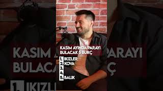 KASIM AYINDA PARAYI BULACAK 5 BURÇ keşfet podcast liste burçlar [upl. by Roye]