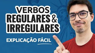 Verbos Regulares e Irregulares em Inglês  Explicação simples e fácil [upl. by Nickles369]