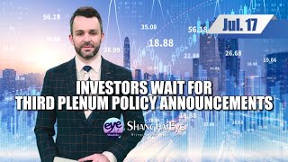 Investors wait for Third Plenum policy announcements [upl. by Anum]