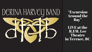 Derina Harvey Band  Excursion Around the Bay LIVE from Terrace BC [upl. by Golding]