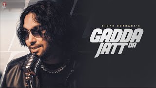 SIMAR DORRAHA  GADDA JATT DA Official Video YANKEE  punjabi songs 2023 [upl. by Nerrej]