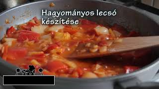 Hagyományos lecsó készítése [upl. by Clementis141]