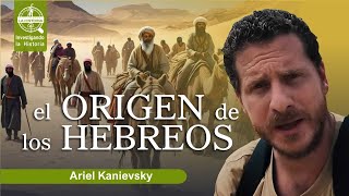 EL ORIGEN DE LOS HEBREOS  Ariel Kanievsky JudeoHistoria [upl. by Ailugram681]