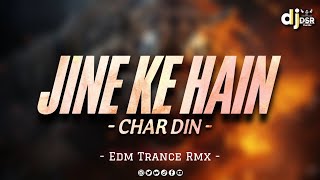 Jeene Ke Hain Char Din  Edm Trance Rmx By  Dsr The Mix [upl. by Naelopan51]