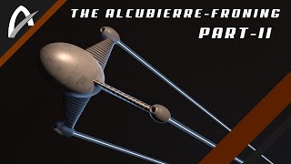 An explanation of the AlcubierreFroning Warp Drive part II [upl. by Delija324]