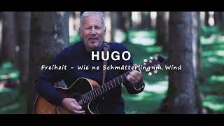 HUGO  Freiheit  Wie ne Schmätterling im Wind Teaser [upl. by Deonne]