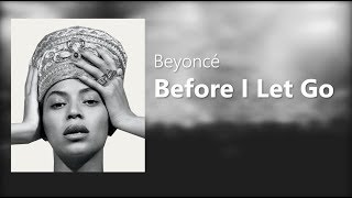 Beyoncé  Before I Let Go Lyrics [upl. by Reggi]