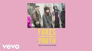 Foxes  YouthMaze amp Masters Remix Audio [upl. by Nareht]