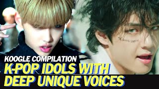 KPop Idols with Unique Deep Voices Boy  KOOGLE COMPILATION [upl. by Hans]