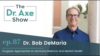 Drugless Approaches to Hormone Balance and Mental Health  The Dr Josh Axe Show Podcast Ep 87 [upl. by Nirual]