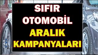 SIFIR OTOMOBİL ARALIK KAMPANYALARI [upl. by Ashford]