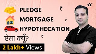 Pledge vs Hypothecation vs Mortgage  Explained in Hindi [upl. by Fink]