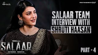 Shruti Haasan Interview with Salaar Team Part 4 Prabhas  Prithviraj  Shruti Haasan  HombaleFilms [upl. by Ttocserp]