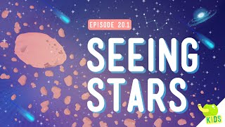 Seeing Stars Crash Course Kids 201 [upl. by Charlie]