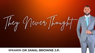 Apostle Dr Janal Browne  quotTHEY NEVER THOUGHTquot [upl. by Malinda388]