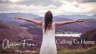 Olivia Fern  Calling Us Home Official Music Video [upl. by Kleeman]